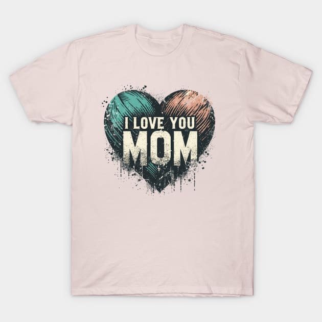 I Love You Mom T-Shirt by Vehicles-Art